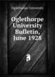 Oglethorpe University Bulletin, June 1928, Oglethorpe University 
