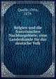 Belgien und die franz?sischen Nachbargebiete; eine Landeskunde f?r das deutsche Volk, Quelle, Otto, 1879- 