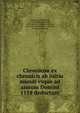 Chronicon ex chronicis ab initio mundi vsque ad annum Domini 1118 deductum, Florence, of Worcester, d. 1118,Marianus Scotus, 1028-1082 or 3,Howard, William, Lord, 1563-1640,Dawson, Thomas, d. 1620, printer. prt 