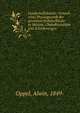 Landschaftskunde; Versuch einer Physiognomik der gesamten Erdoberfl?che in Skizzen, Charakteristiken und Schilderungen, Oppel, Alwin, 1849- 
