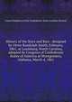 History of the Stars and Bars : designed by Orren Randolph Smith, February, 1861, at Louisburg, North Carolina, adopted by Congress of Confederate States of America at Montgomery, Alabama, March 4, 1861, United Daughters of the Confederacy. North Carolina Division 