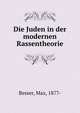 Die Juden in der modernen Rassentheorie, Besser, Max, 1877- 