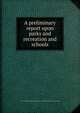 A preliminary report upon parks and recreation and schools, Vancouver Town Planning Commission ; Harland Bartholomew and Associates 