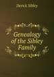 Genealogy of the Sibley Family, Derick Sibley 