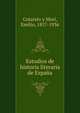 Estudios de historia literaria de Espana, Cotarelo y Mori, Emilio, 1857-1936 