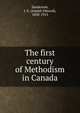 The first century of Methodism in Canada, Sanderson, J. E. (Joseph Edward), 1830-1913 