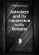 Astrology and its connection with Vedanta, C. Venkatarava 