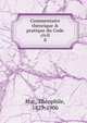 Commentaire th?orique & pratique du Code civil, Huc, Th?ophile, 1829-1906 