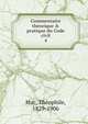 Commentaire th?orique & pratique du Code civil, Huc, Th?ophile, 1829-1906 