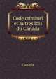 Code criminel et autres lois du Canada, Canada 