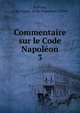 Commentaire sur le Code Napolon. 3, Boileux, J. M,France. Code Napol?on (1804) 