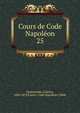 Cours de Code Napolon. 25, Demolombe, Charles, 1804-1878,France. Code Napol?on (1804) 