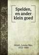 Spelden, en ander klein goed, Alcott Louisa May 