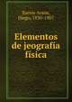 Elementos de jeografia fisica, Barros Arana, Diego, 1830-1907 