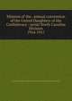 Minutes of the . annual convention of the United Daughters of the Confederacy : serial North Carolina Division. 1914-1917, United Daughters of the Confederacy. North Carolina Division 