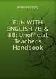 FUN WITH ENGLISH 7B & 8B: Unofficial Teacher's Handbook, Wikiversity 