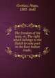 The freedom of the seas; or, The right which belongs to the Dutch to take part in the East Indian trade;, Hugo Grotius 