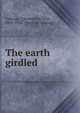 The earth girdled, Thomas de Witt Talmage 