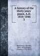 A history of the thirty years' peace, A.D. 1816-1846, Martineau Harriet 