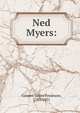 Ned Myers:, Cooper, James Fenimore, 1789-1851 