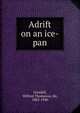 Adrift on an ice-pan, Grenfell, Wilfred Thomason Sir 