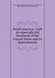 North America : with an especially full treatment of the United States and its dependencies, Ralph S. Tarr 