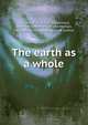 The earth as a whole, Ralph S. Tarr 