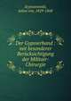 Der Gypsverband : mit besonderer Ber?cksichtigung der Militair-Chirurgie, Szymanowski, Julius von, 1829-1868 
