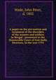 A paper on the prevention and treatment of the disorders of the seamen and soldiers in Bengal : presented to the Honourable Court of East-India Directors, in the year 1791, Wade, John Peter, d. 1802 