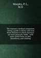 The seaman's medical companion : being a guide to detect and treat those diseases to which mariners are most generally liable : with some useful hints on diet, cleanliness, and clothing, Murphy, P. J., M.D 