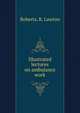 Illustrated lectures on ambulance work, Roberts, R. Lawton 