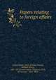 Papers relating to foreign affairs, United States. Dept. of State,Seward, William Henry, 1801-1872,United States. Congress (37th, 3rd session : 1862-1863) 