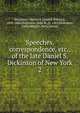 Speeches, correspondence, etc., of the late Daniel S. Dickinson of New York. 2, Dickinson, Daniel S. (Daniel Stevens), 1800-1866,Dickinson, John R., fl. 1867,Dickinson, Lydia,Mygatt, Mary Steven 