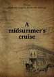 A midsummer's cruise, Draim, Nicholas August. [from old catalog] 