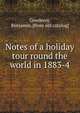Notes of a holiday tour round the world in 1883-4, Cowderoy, Benjamin. [from old catalog] 