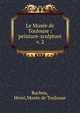Le Muse de Toulouse : peinture-sculpture. v. 2, Rachou, Henri,Mus?e de Toulouse 