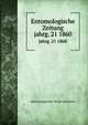 Entomologische Zeitung. jahrg. 21 1860, Entomologischer Verein in Stettin 