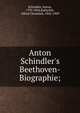 Anton Schindler's Beethoven-Biographie;, Schindler, Anton, 1795-1864,Kalischer, Alfred Christlieb, 1842-1909 