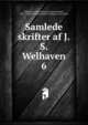 Samlede skrifter af J.S. Welhaven. 6, Welhaven, Johan Sebastian Cammermeyer, 1807-1873,Birch-Reichenwald, Christian, 1814-1891 