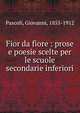 Fior da fiore : prose e poesie scelte per le scuole secondarie inferiori, Pascoli, Giovanni, 1855-1912 