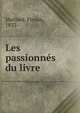 Les passionnes du livre, Maillard, Firmin, 1833- 