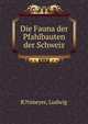 Die Fauna der Pfahlbauten der Schweiz, R?timeyer, Ludwig 