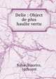 Delie : Object de plus haulte vertu, Sc?ve, Maurice, 16th cent 