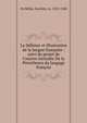 La D?fense et illustration de la langue fran?aise : suivi du projet de l'oeuvre intitul?e De la Pr?cellence du langage fran?ois