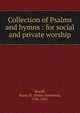 Collection of Psalms and hymns : for social and private worship., Sewall, Henry D. (Henry Devereux), 1786-1845. 