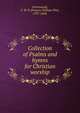 Collection of Psalms and hymns for Christian worship., F. W. P. Greenwood 
