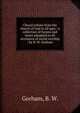 Choral echoes from the church of God in all ages : a collection of hymns and tunes adaapted to all occasions of social worship / by B. W. Gorham., Gorham, B. W. 