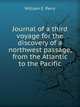 Journal of a third voyage for the discovery of a northwest passage, from the Atlantic to the Pacific, Parry, William Edward, Sir, 1790-1855 