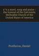 a?n a mawl, song and praise : the hymnal of the Calvinistic Methodist Church of the United States of America., Protheroe, Daniel 