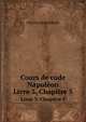 Cours de сode Napoleon. Livre 3. Chapitre 5, Charles Demolomde 